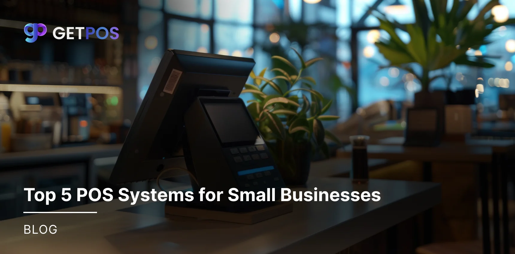 Top 5 POS Systems for Small Businesses