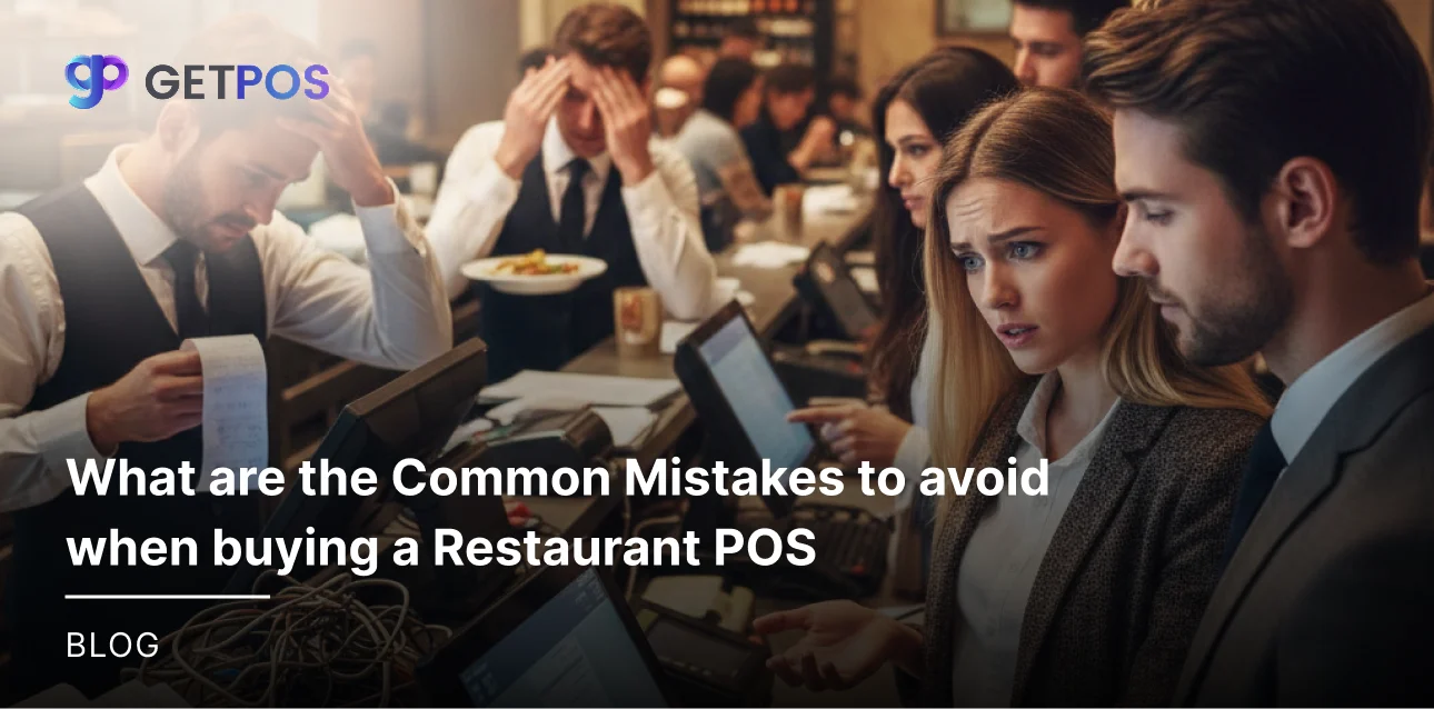 What are the Common Mistakes to Avoid When Buying a Restaurant POS