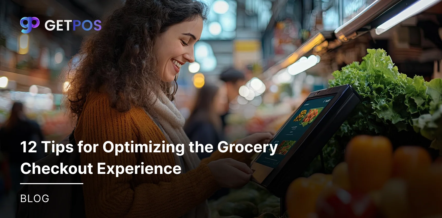 12 Tips for Optimizing the Grocery Checkout Experience
